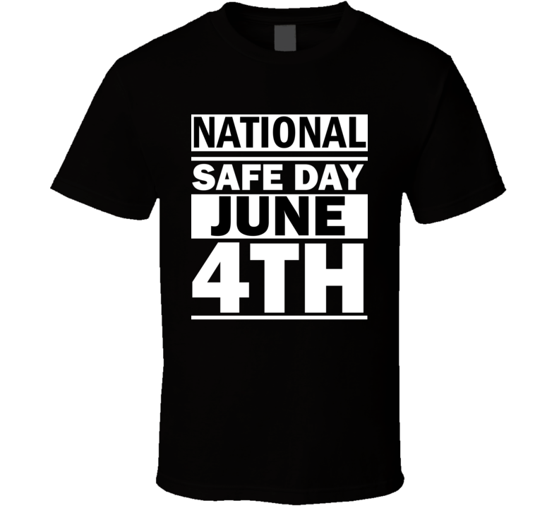National SAFE Day June 4th Calendar Day Shirt National SAFE Day June 4th Calendar Day Shirt
