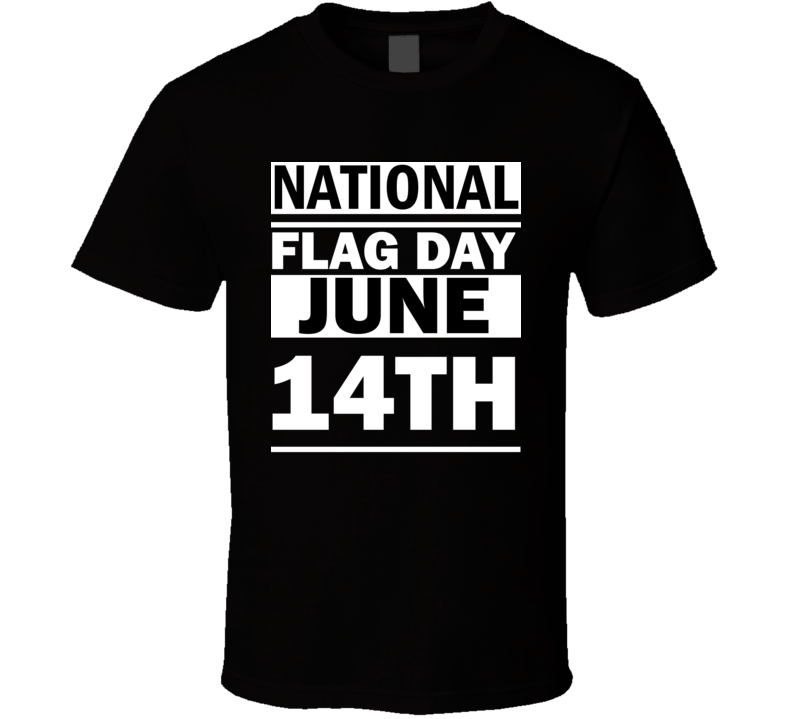 National Flag Day June 14th Calendar Day Shirt National Flag Day June 14th Calendar Day Shirt
