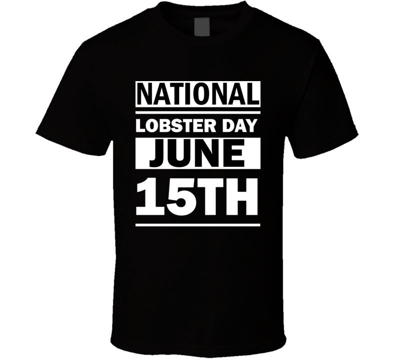 National Lobster Day June 15th Calendar Day Shirt National Lobster Day June 15th Calendar Day Shirt