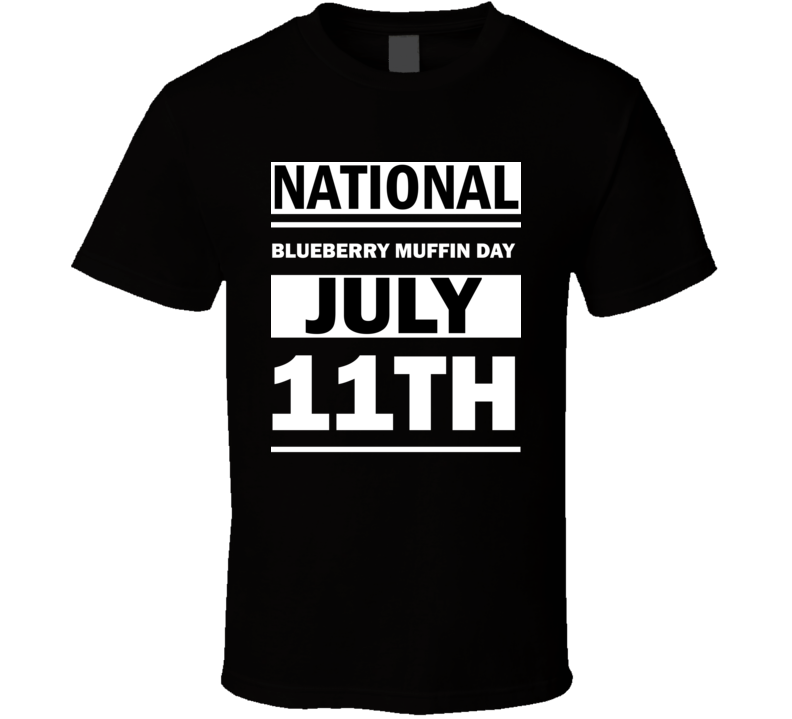 National Blueberry Muffin Day July 11th Calendar Day Shirt National Blueberry Muffin Day July 11th Calendar Day Shirt
