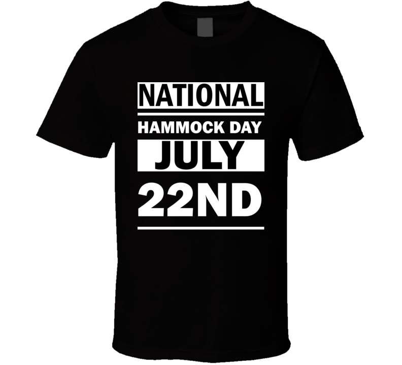 National Hammock Day July 22nd Calendar Day Shirt National Hammock Day July 22nd Calendar Day Shirt