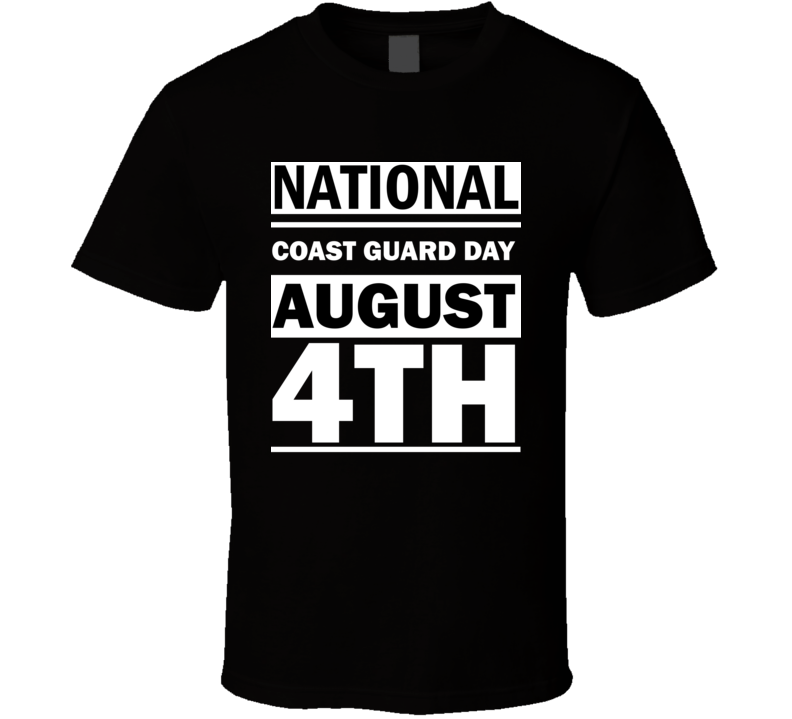 National Coast Guard Day August 4th Calendar Day Shirt National Coast Guard Day August 4th Calendar Day Shirt