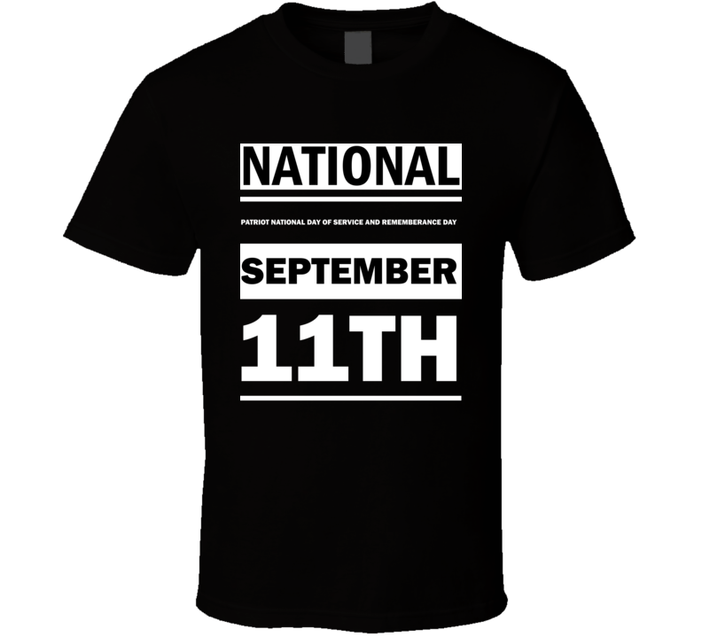 National Patriot National Day Of Service And Rememberance Day September 11th Calendar Day Shirt National Patriot National Day Of Service And Rememberance Day September 11th Calendar Day Shirt