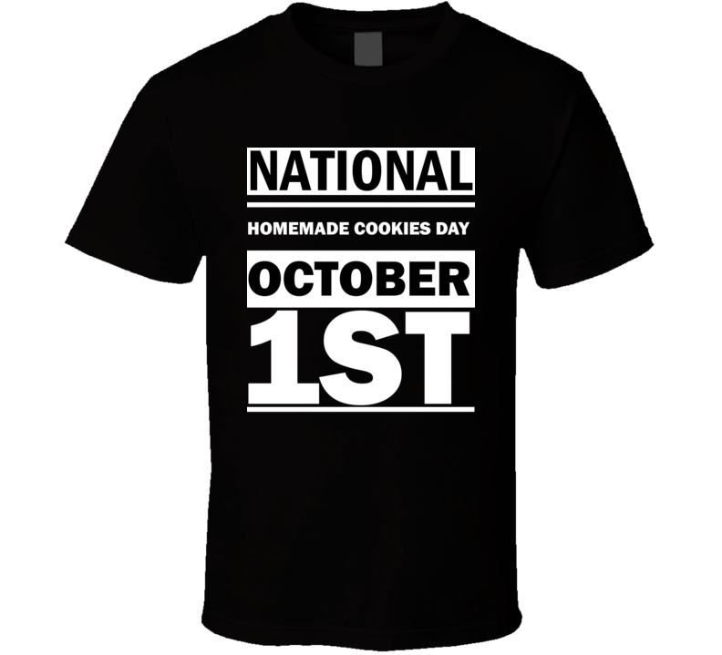 National Homemade Cookies Day October 1st Calendar Day Shirt National Homemade Cookies Day October 1st Calendar Day Shirt