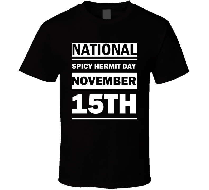 National Spicy Hermit Day November 15th Calendar Day Shirt National Spicy Hermit Day November 15th Calendar Day Shirt