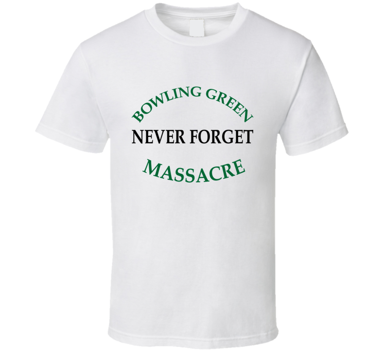 Bowling Green Never Forget Rememberance Shirt Bowling Green Never Forget Rememberance Shirt