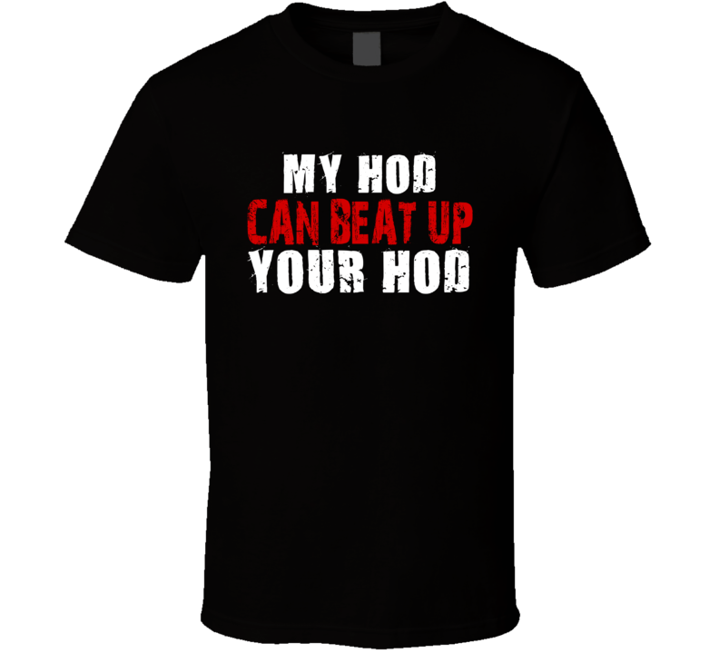 My Hod Can Beat Up Your Hod Funny T Shirt My Hod Can Beat Up Your Hod Funny T Shirt