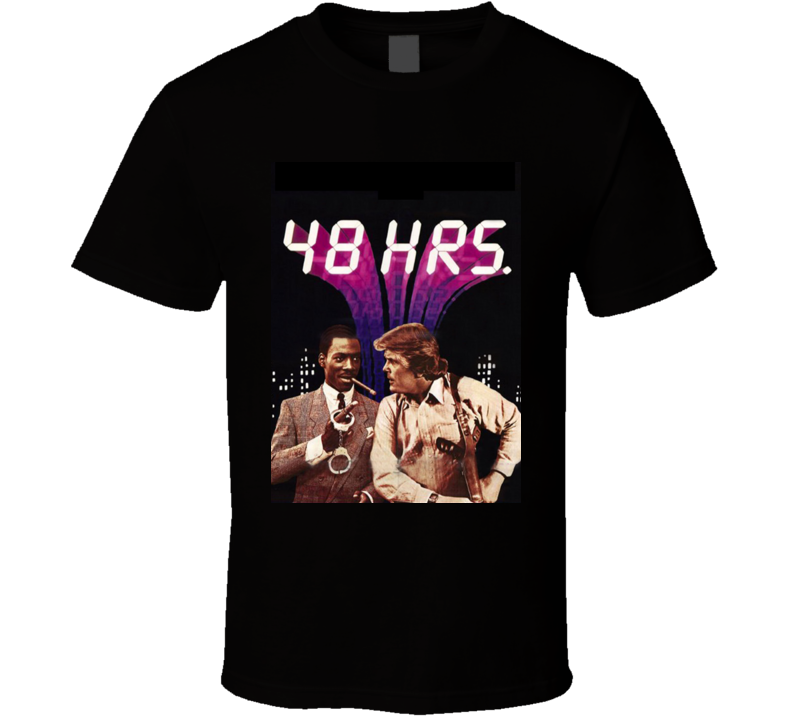 48 Hours Classic Movie Poster Cool Vintage Retro Gift T Shirt 48 Hours Classic Movie Poster Cool Vintage Retro Gift T Shirt