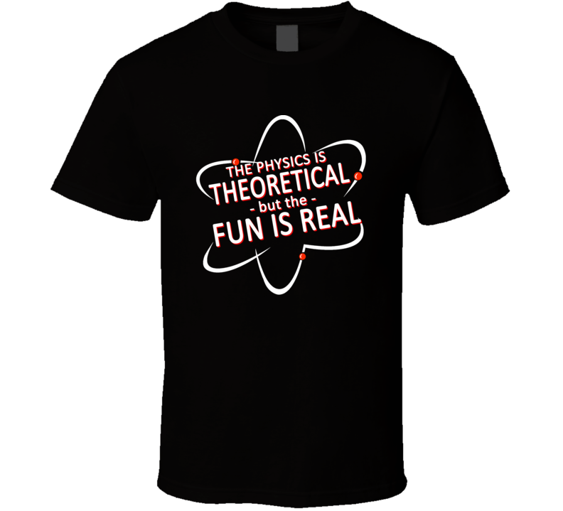 The Physics Is Theoretical But The Fun Is Real Funny Science Spiderman T Shirt The Physics Is Theoretical But The Fun Is Real Funny Science Spiderman T Shirt