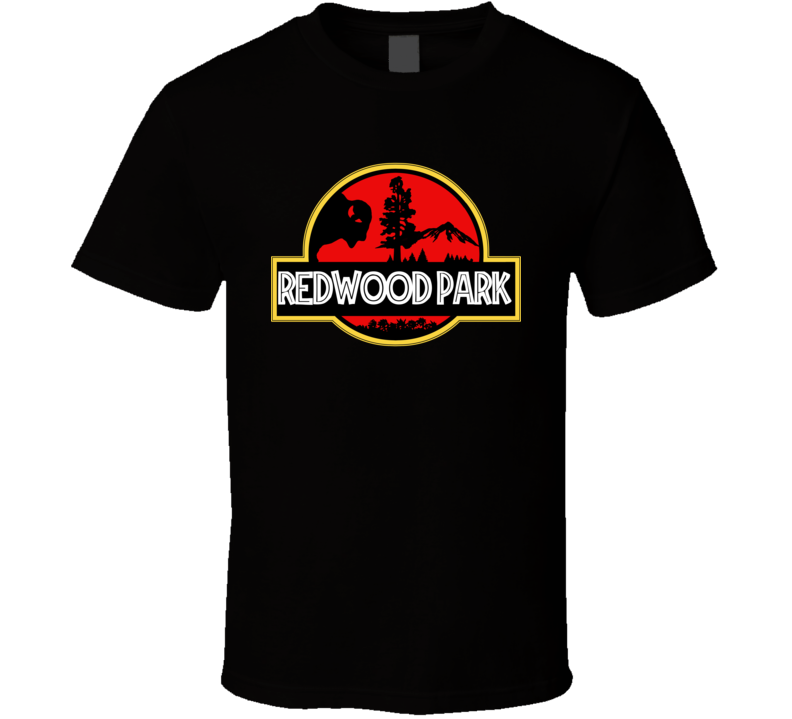Redwood Park National Park Jurassic Park Parody T Shirt Redwood Park National Park Jurassic Park Parody T Shirt