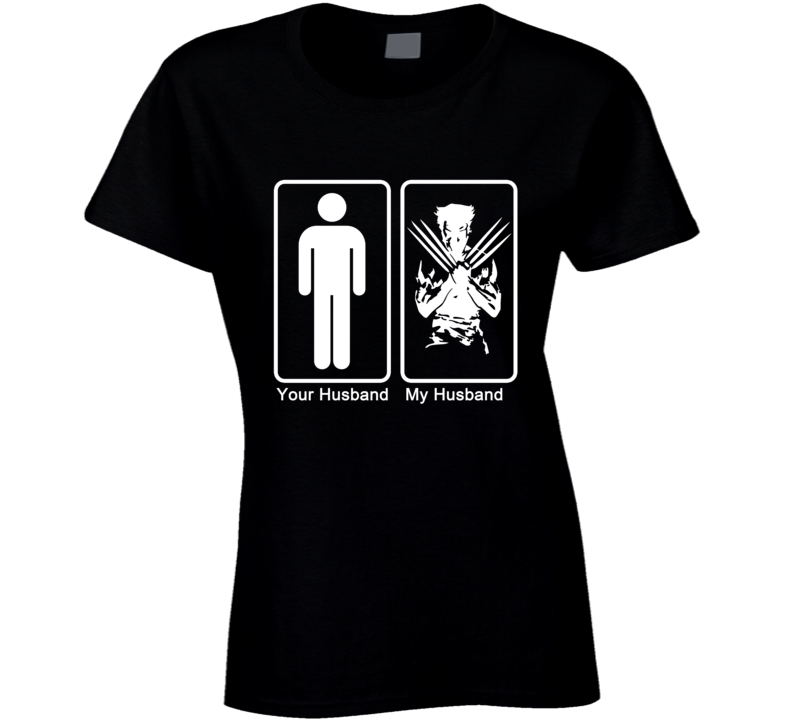 Wolverine My Husband Your Husband Superhero Funny T Shirt Wolverine My Husband Your Husband Superhero Funny T Shirt
