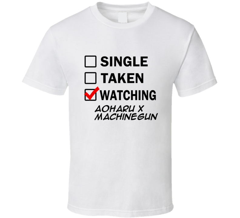 Life Is Short Watch Aoharu x Machinegun Anime TV T Shirt
