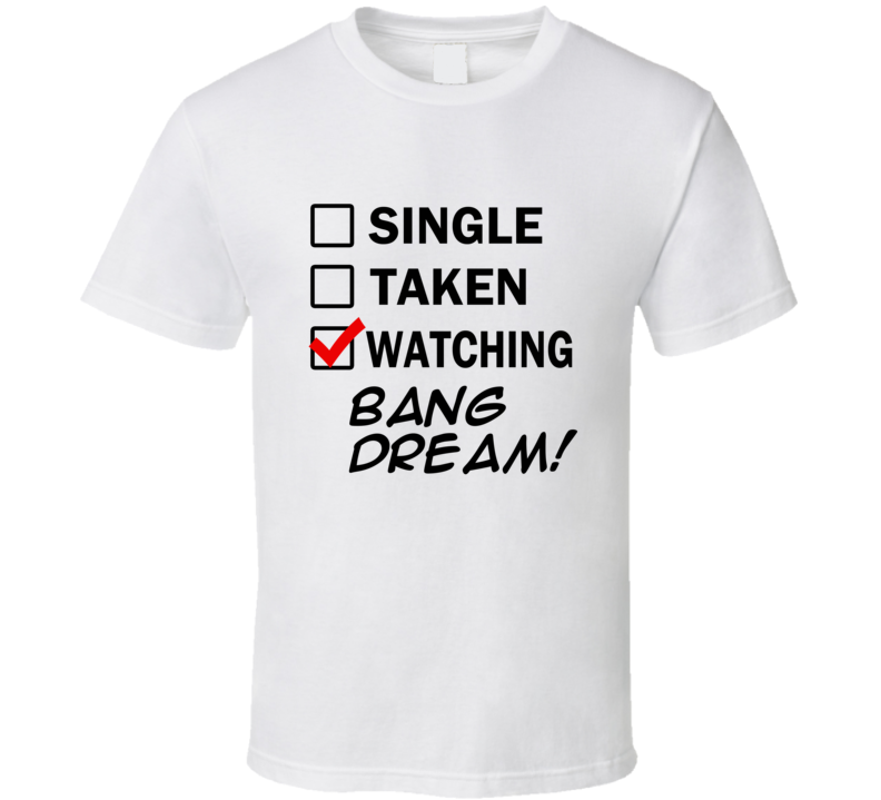 Life Is Short Watch BanG Dream! Anime TV T Shirt Life Is Short Watch BanG Dream! Anime TV T Shirt