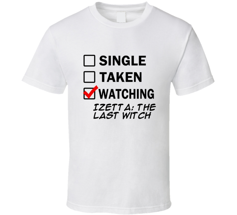 Life Is Short Watch Izetta: The Last Witch Anime TV T Shirt