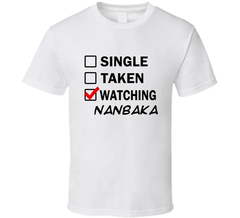 Life Is Short Watch NANBAKA Anime TV T Shirt