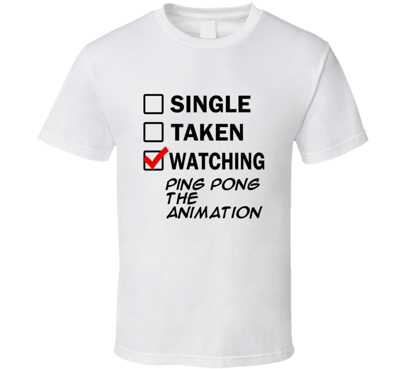 Life Is Short Watch Ping Pong the Animation Anime TV T Shirt Life Is Short Watch Ping Pong the Animation Anime TV T Shirt
