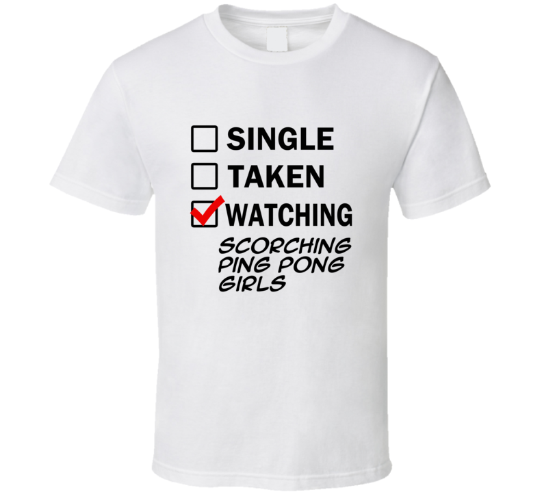 Life Is Short Watch Scorching Ping Pong Girls Anime TV T Shirt Life Is Short Watch Scorching Ping Pong Girls Anime TV T Shirt