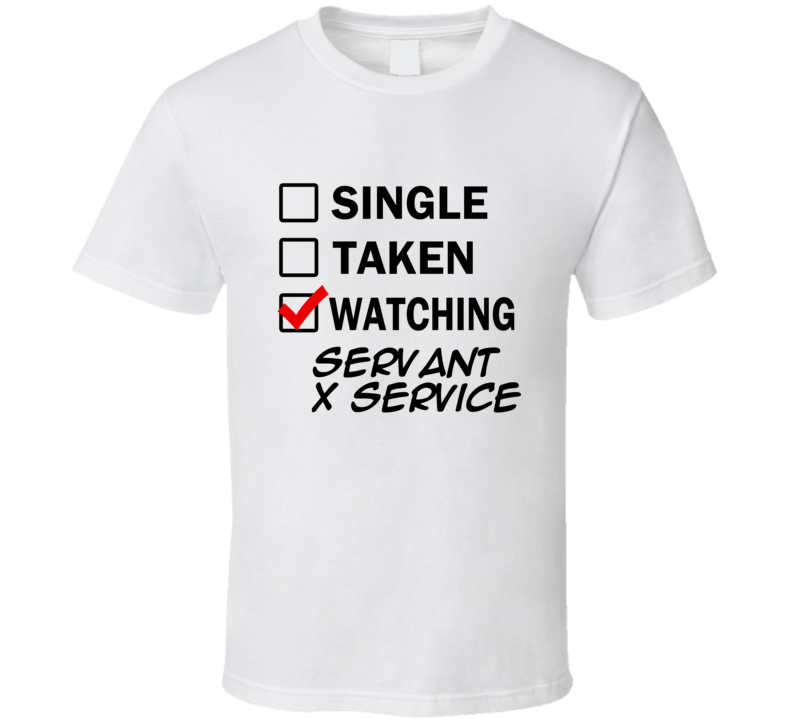 Life Is Short Watch Servant x Service Anime TV T Shirt Life Is Short Watch Servant x Service Anime TV T Shirt