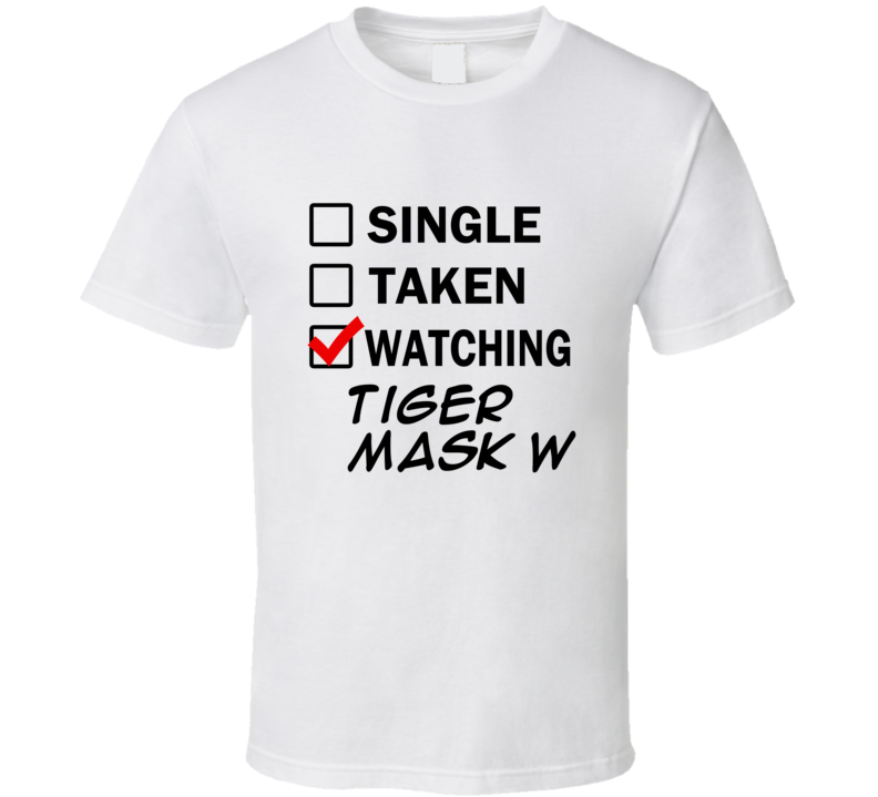 Life Is Short Watch Tiger Mask W Anime TV T Shirt
