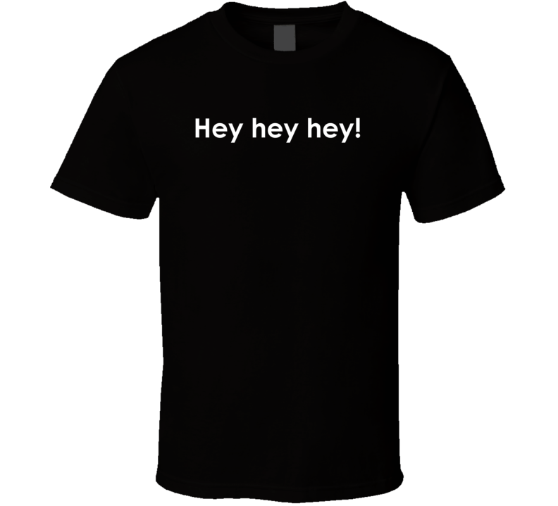 Hey hey hey! What's Happening!! TV Show Quote T Shirt