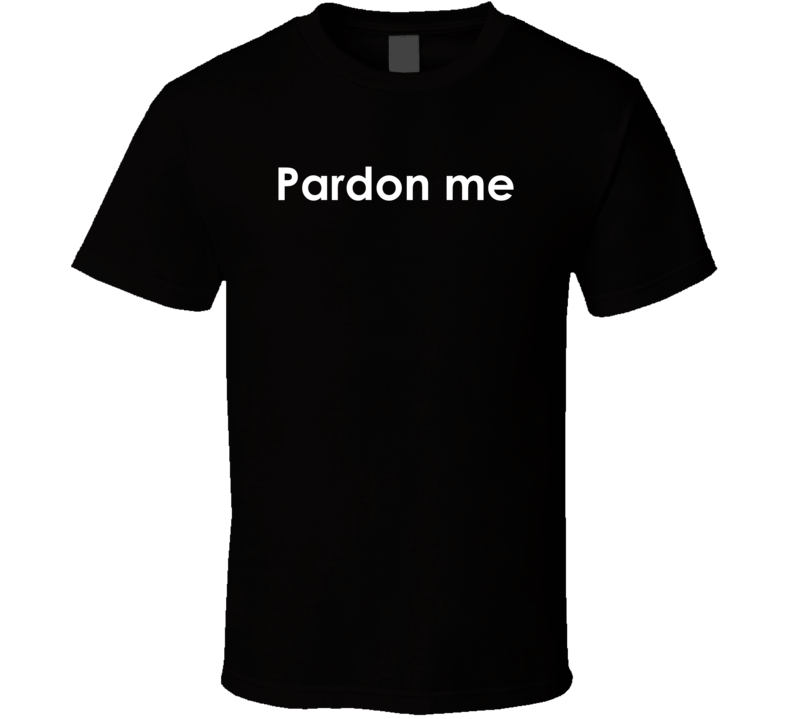 Pardon me  would you have any Grey Poupon? TV Show Quote T Shirt