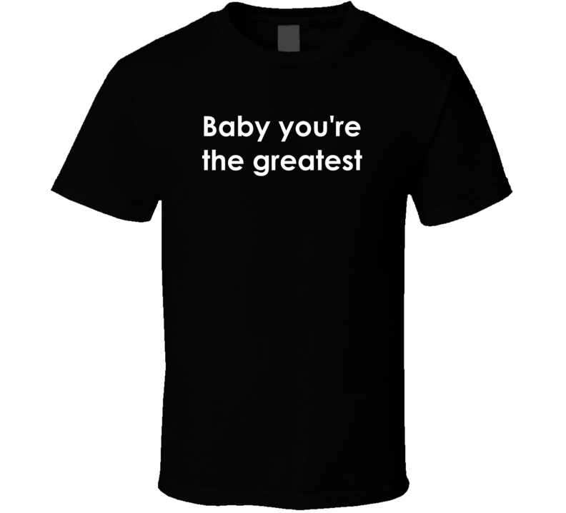 Baby you're the greatest The Honeymooners TV Show Quote T Shirt Baby you're the greatest The Honeymooners TV Show Quote T Shirt