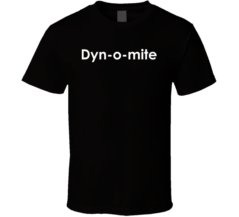 Dyn-o-mite Good Times TV Show Quote T Shirt