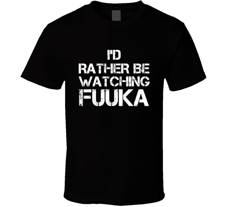 I'd Rather Be Watching Fuuka I'd Rather Be Watching Fuuka