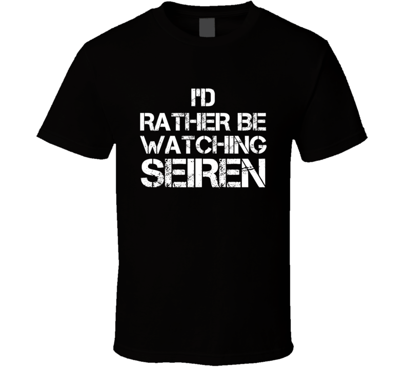 I'd Rather Be Watching Seiren I'd Rather Be Watching Seiren
