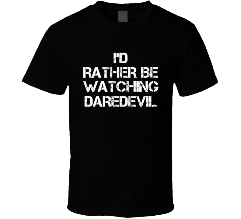 I'd Rather Be Watching Watching TV Show T Shirt I'd Rather Be Watching Watching TV Show T Shirt