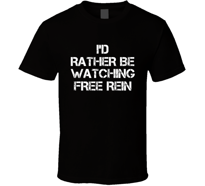 I'd Rather Be Watching Watching TV Show T Shirt I'd Rather Be Watching Watching TV Show T Shirt