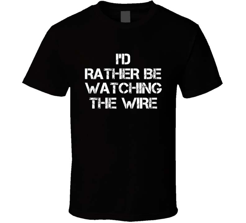I'd Rather Be Watching Watching TV Show T Shirt I'd Rather Be Watching Watching TV Show T Shirt
