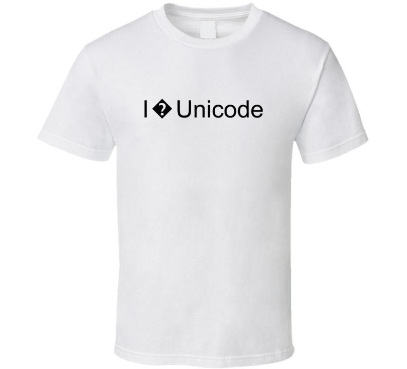 I Love Unicode Broken Special Character Replacement Funny Geek T Shirt 