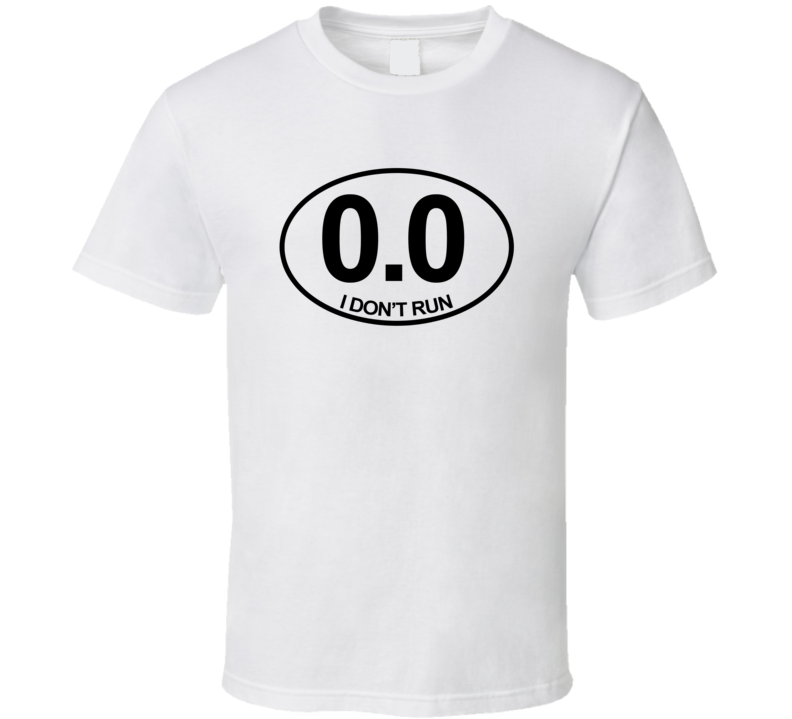 0.0 I Don't Run Marathon Funny Jogger T Shirt