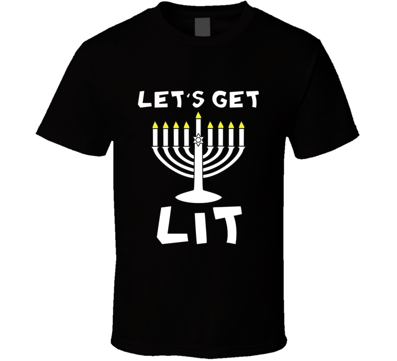 Lets Get Lit Hanukkah Menorah Funny Holiday T Shirt Lets Get Lit Hanukkah Menorah Funny Holiday T Shirt