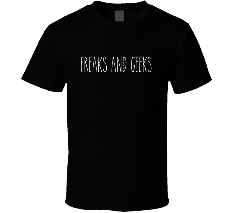 Freaks And Geeks Classic Tv Show T Shirt Freaks And Geeks Classic Tv Show T Shirt