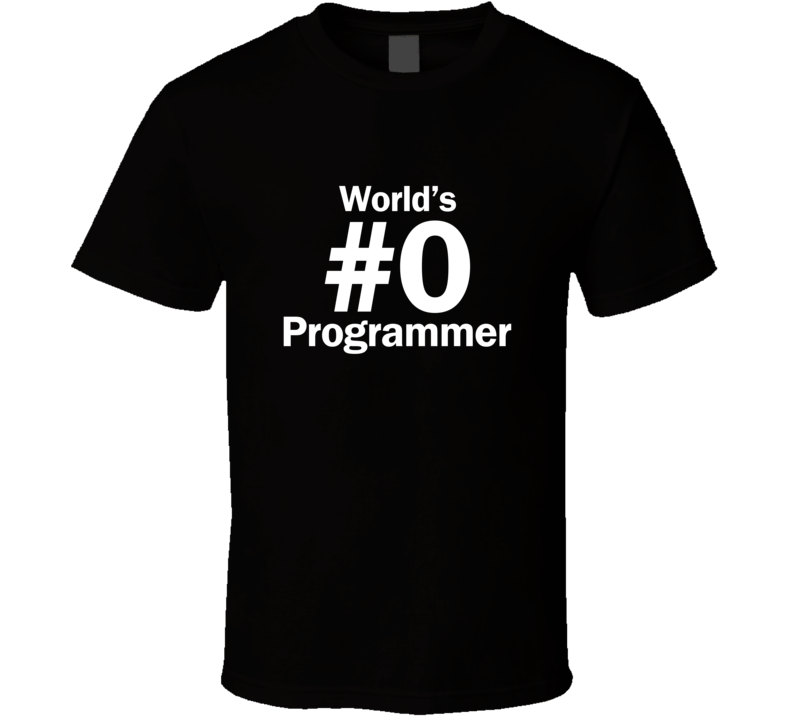 World's Number #0 Programmer Funny Geek T Shirt