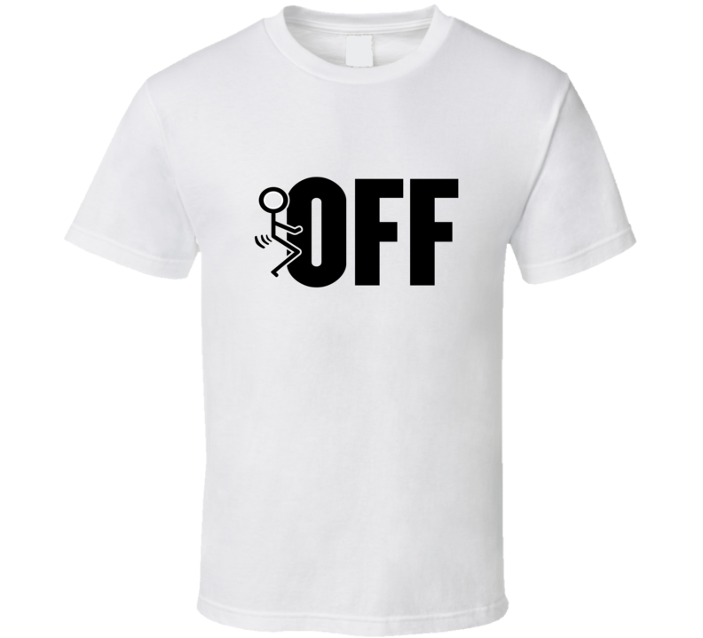 Fuck Off Stick Figure Funny T Shirt
