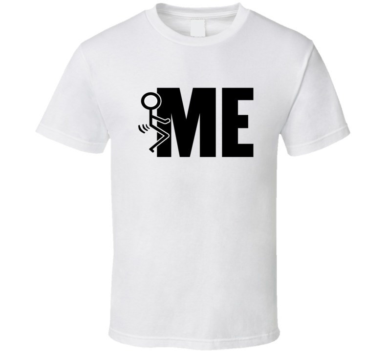 Fuck Me Stick Figure Funny T Shirt