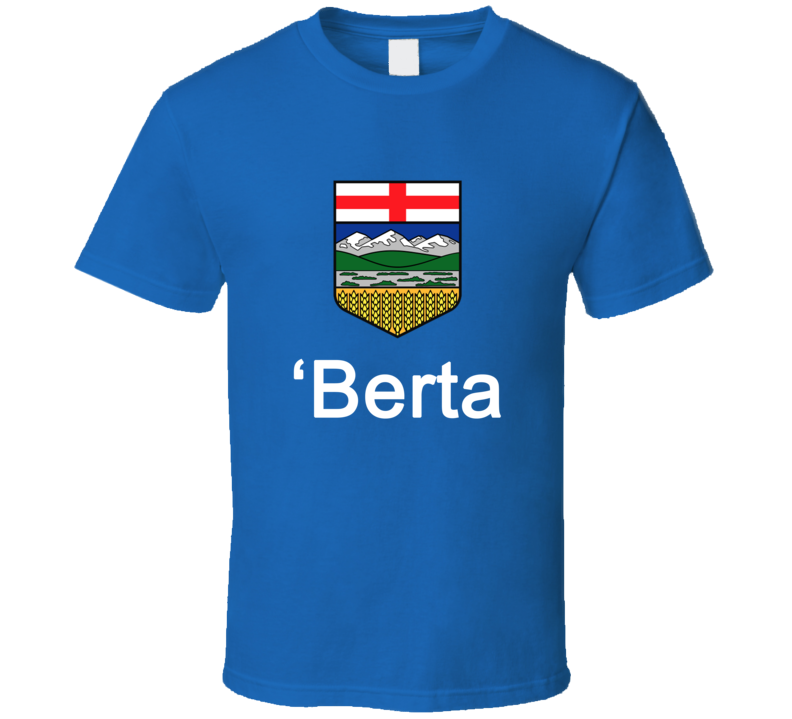 'berta Funny Alberta Province T Shirt 'berta Funny Alberta Province T Shirt