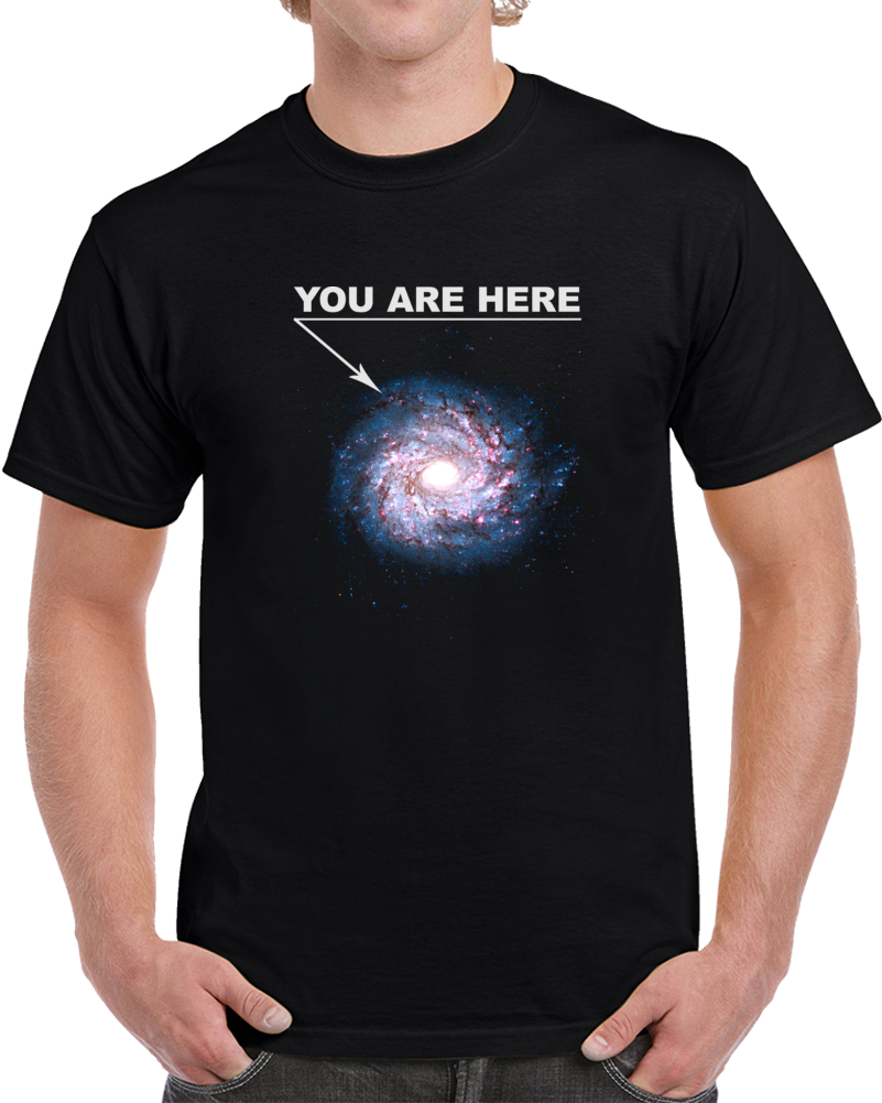 Galaxy You Are Here Space Science Clever Hilarious T Shirt Galaxy You Are Here Space Science Clever Hilarious T Shirt