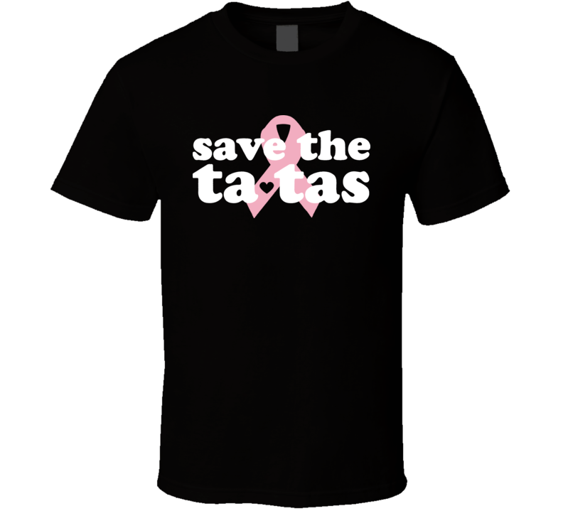 Breast Cancer Save The Ta Tas Pink Ribbon Black T Shirt