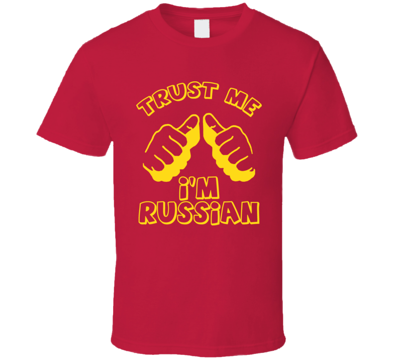 Trust Me Im Russian Funny Hilarious This Guy T Shirt