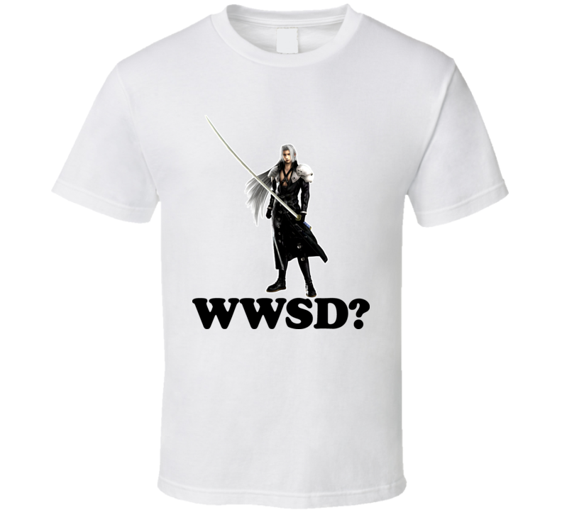 What Would Sephiroth Do Final Fantasy T Shirt