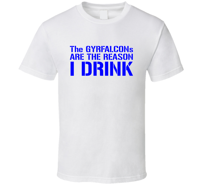 The Gyrfalcons Are The Reason United States Air Force Academy T Shirt The Gyrfalcons Are The Reason United States Air Force Academy T Shirt