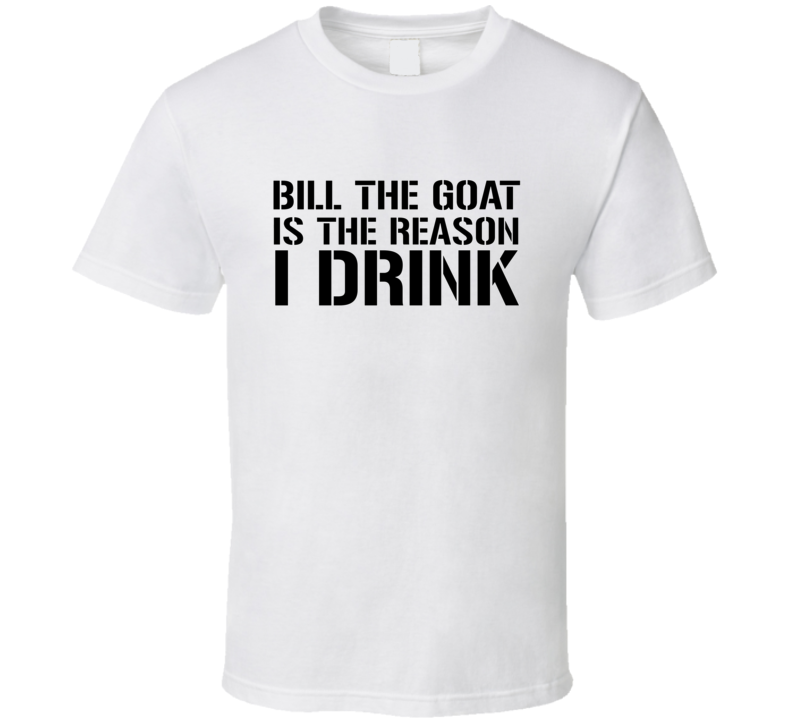 Bill The Goat Is The Reason Us Naval Academy T Shirt Bill The Goat Is The Reason Us Naval Academy T Shirt