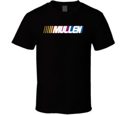 Mullen Nascar Driver Custom Last Name Special T Shirt 10395857