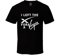 I Left The Ex For A Virgin Spacex Funny Space T Shirt 32949151