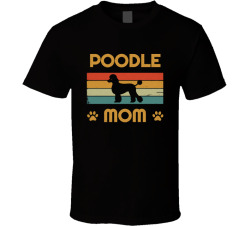 Poodle Mom T Shirt Popular Dog Breed Mothers Day Gift Present For Women