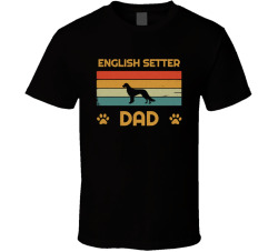 English Setter Dad T Shirt Popular Dog Breed Fathers Day Gift Present For Men